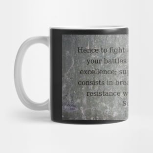 Breaking Resistance without Fighting - Quote of Sun Tzu Mug